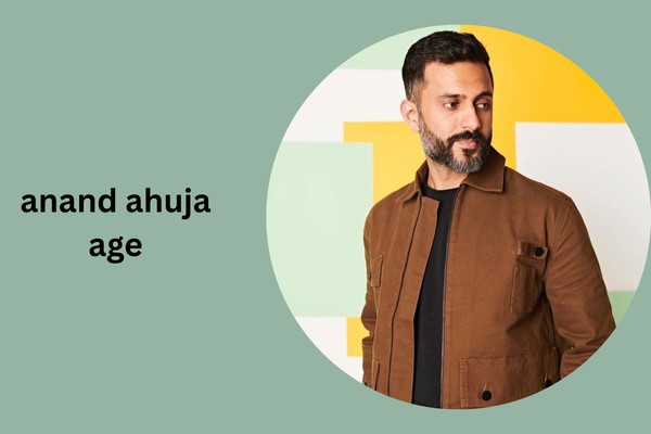 anand ahuja age