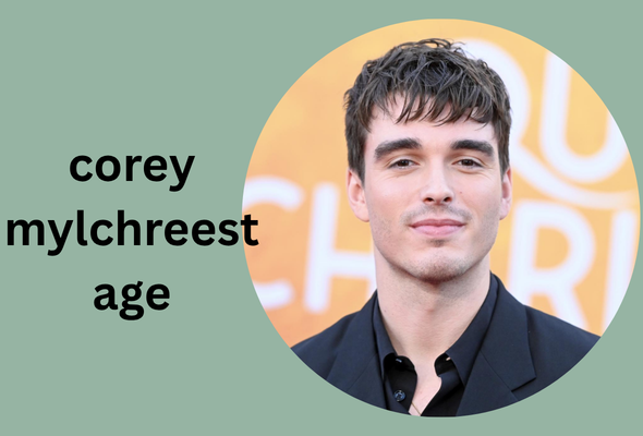 Corey Mylchreest Age