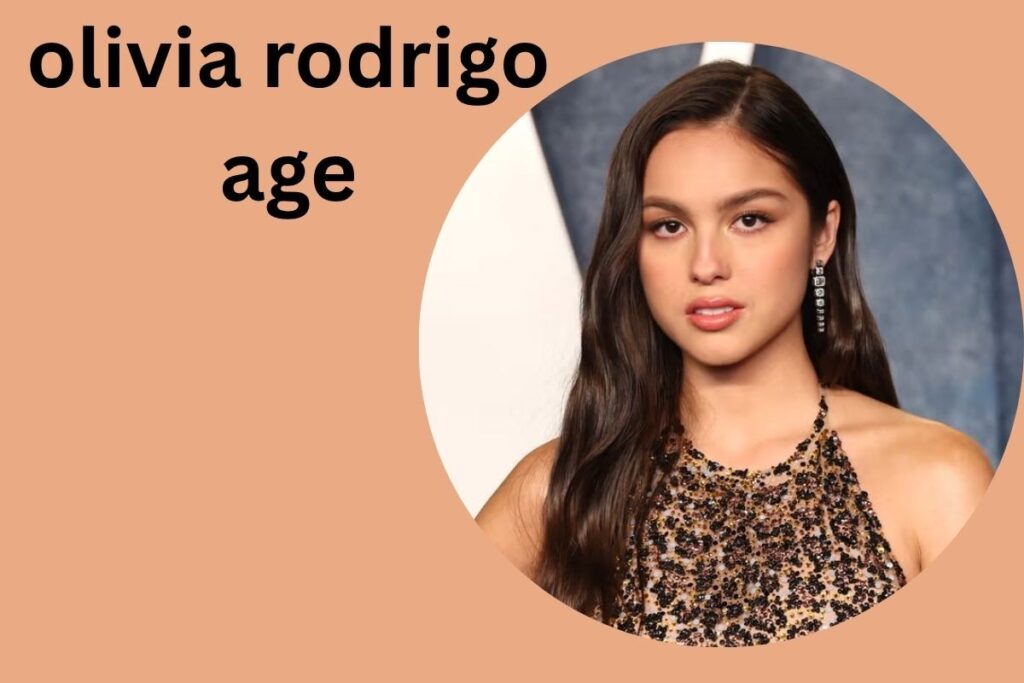 Olivia Rodrigo Age