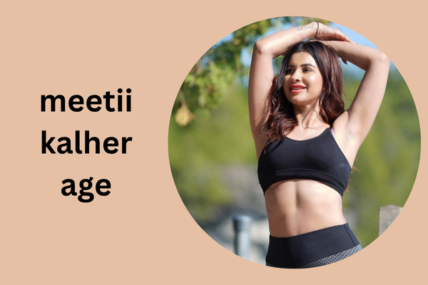 meetii kalher age