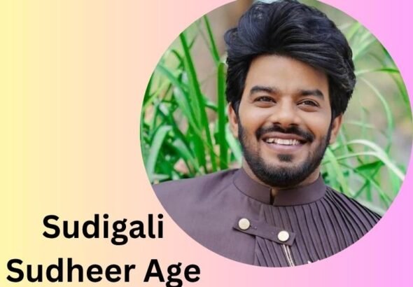 Sudigali Sudheer Age